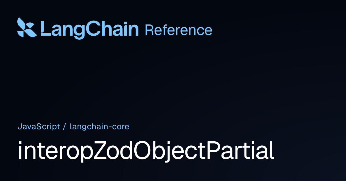 interopZodObjectPartial | @langchain/core | LangChain Reference