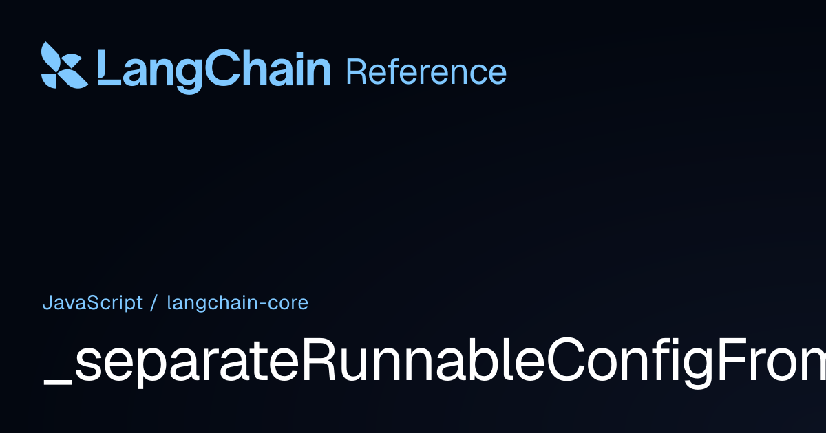 _separateRunnableConfigFromCallOptions | @langchain/core | LangChain ...