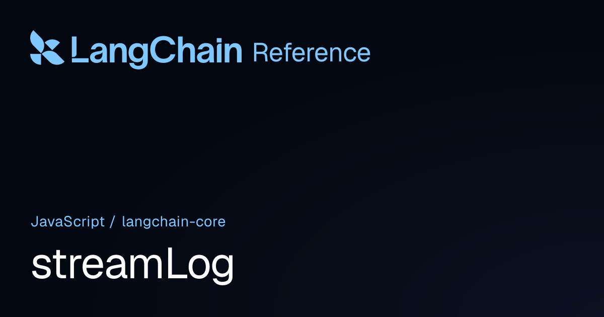 streamLog | @langchain/core | LangChain Reference