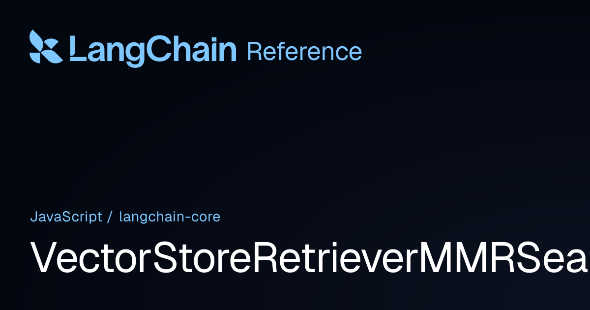 VectorStoreRetrieverMMRSearchKwargs | @langchain/core | LangChain Reference
