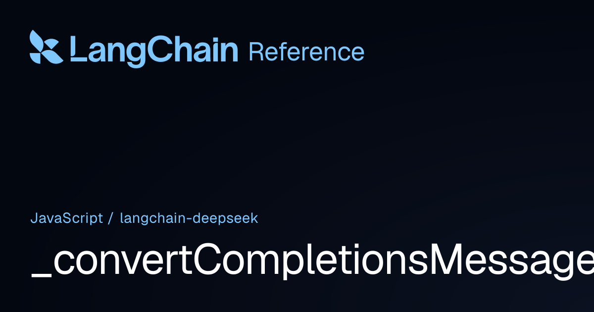 _convertCompletionsMessageToBaseMessage | @langchain/deepseek ...