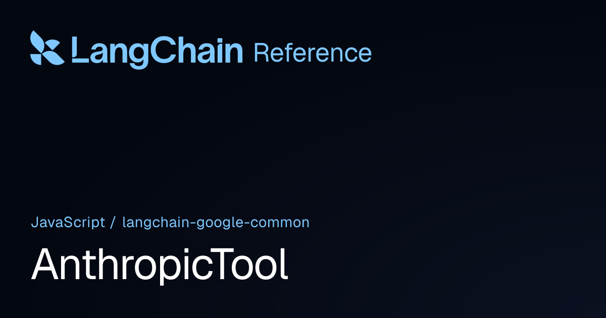 AnthropicTool | @langchain/google-common | LangChain Reference