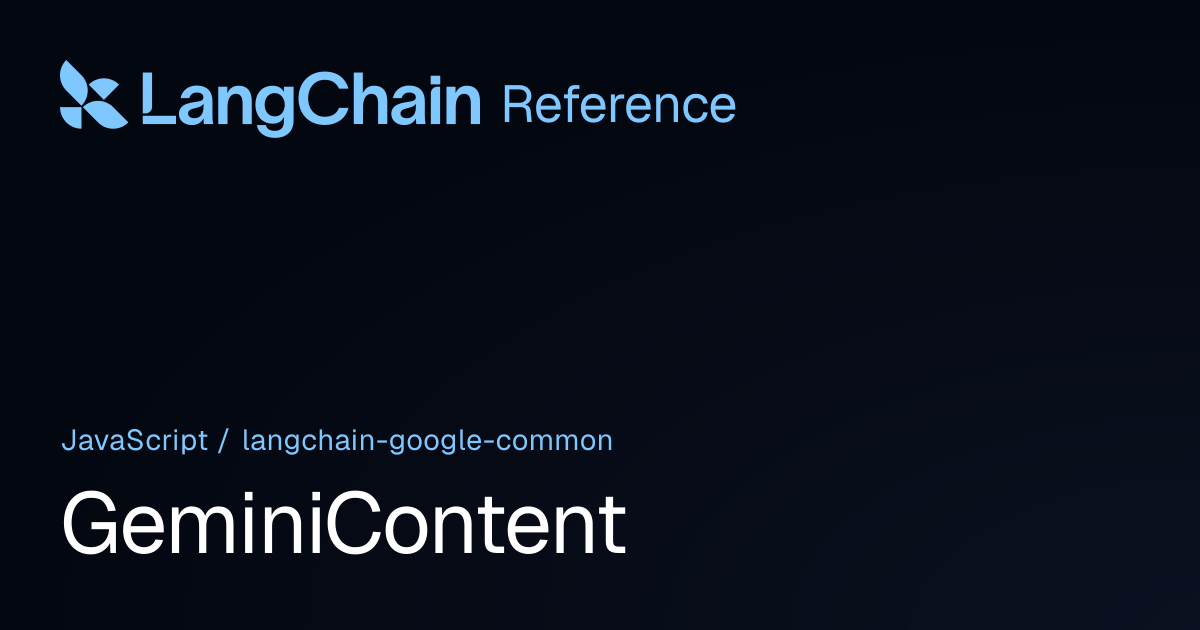 GeminiContent | @langchain/google-common | LangChain Reference