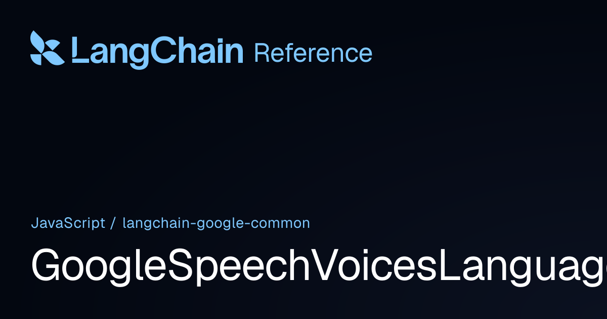 GoogleSpeechVoicesLanguage | @langchain/google-common | LangChain Reference