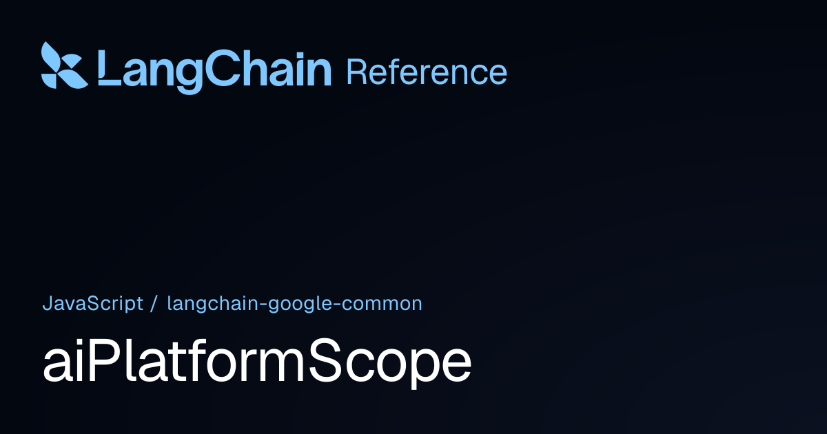 aiPlatformScope | @langchain/google-common | LangChain Reference