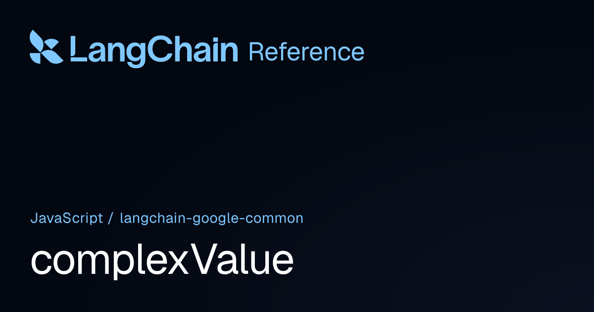 complexValue | @langchain/google-common | LangChain Reference