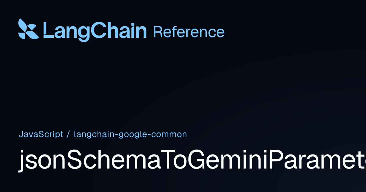 jsonSchemaToGeminiParameters | @langchain/google-common | LangChain ...