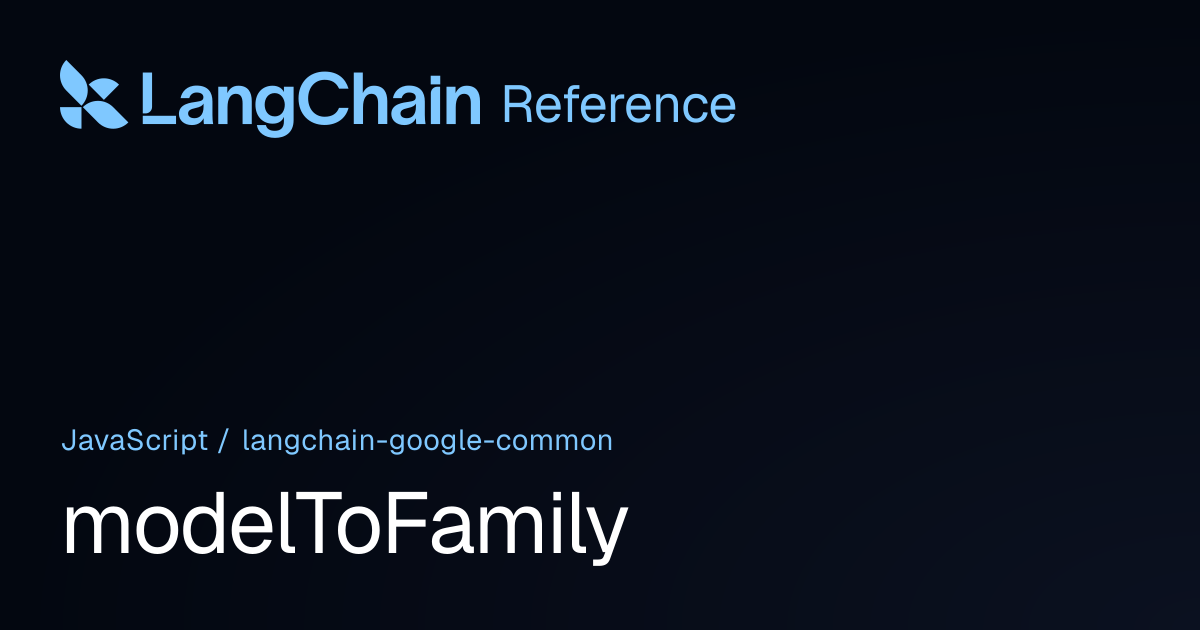 modelToFamily | @langchain/google-common | LangChain Reference