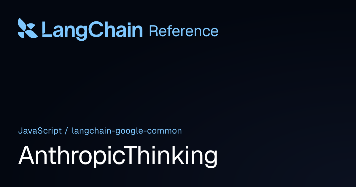 AnthropicThinking | @langchain/google-common | LangChain Reference