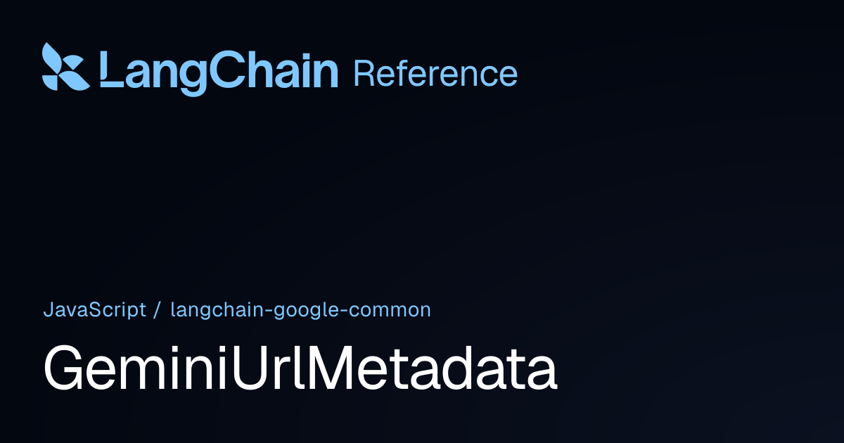 GeminiUrlMetadata | @langchain/google-common | LangChain Reference