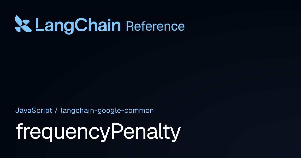 frequencyPenalty | @langchain/google-common | LangChain Reference