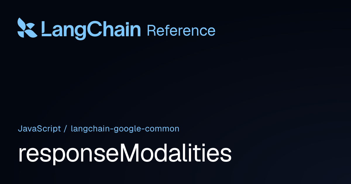 responseModalities | @langchain/google-common | LangChain Reference