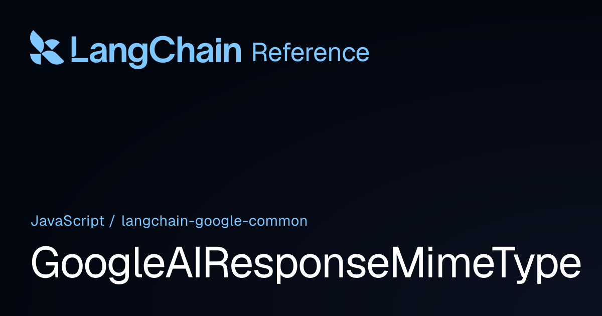 GoogleAIResponseMimeType | @langchain/google-common | LangChain Reference