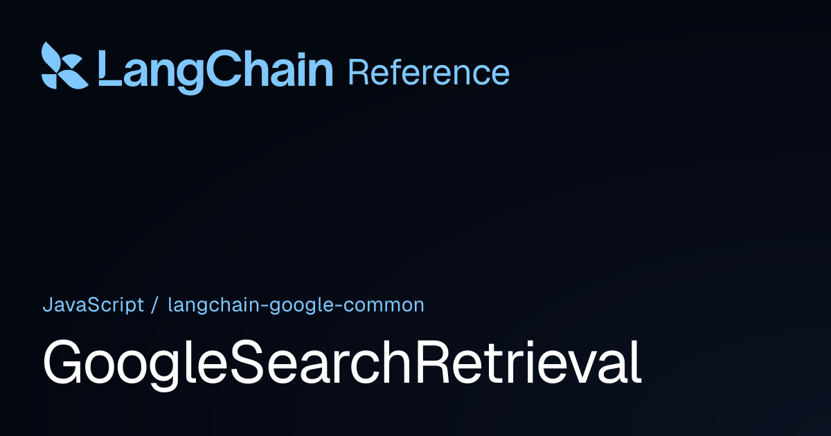 GoogleSearchRetrieval | @langchain/google-common | LangChain Reference