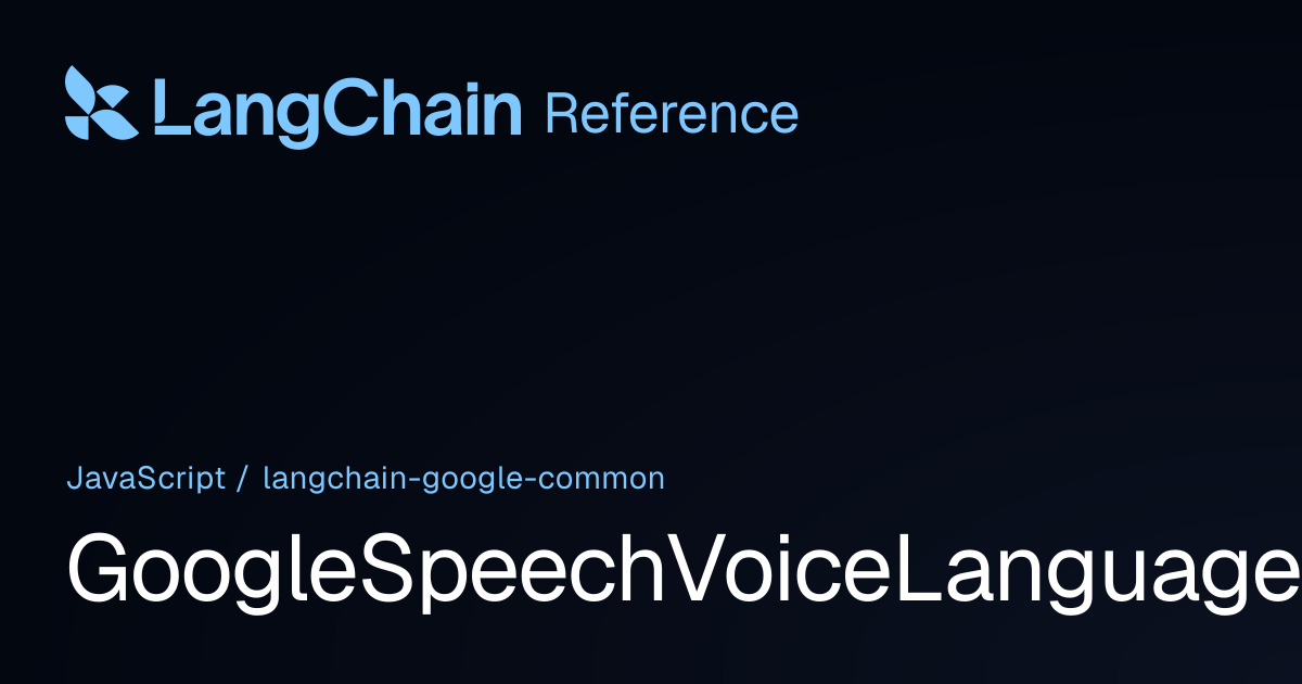 GoogleSpeechVoiceLanguage | @langchain/google-common | LangChain Reference