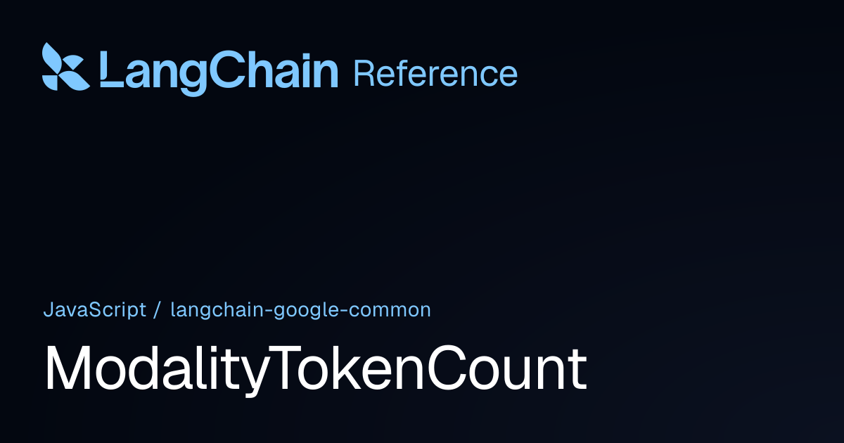 ModalityTokenCount | @langchain/google-common | LangChain Reference