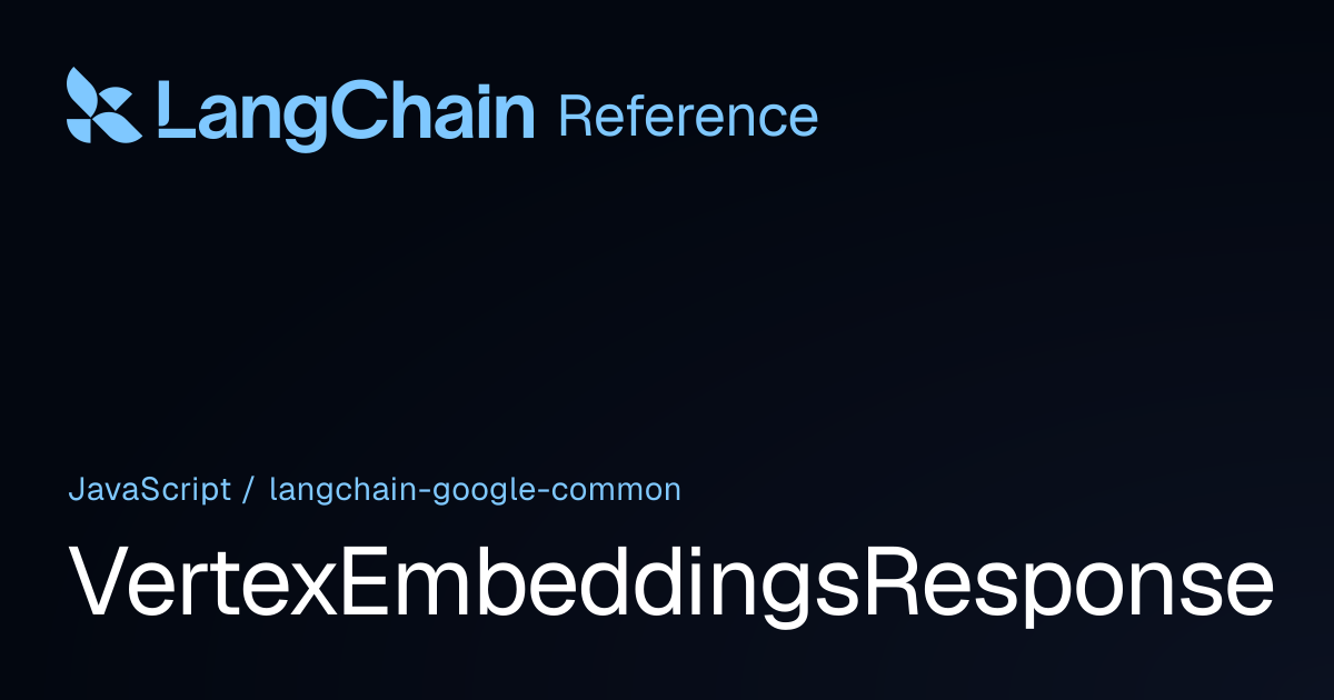 VertexEmbeddingsResponse | @langchain/google-common | LangChain Reference