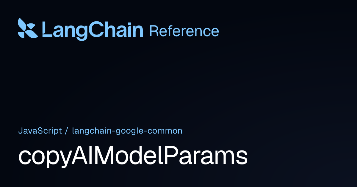 copyAIModelParams | @langchain/google-common | LangChain Reference