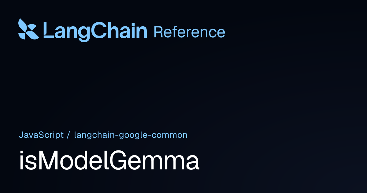 isModelGemma | @langchain/google-common | LangChain Reference