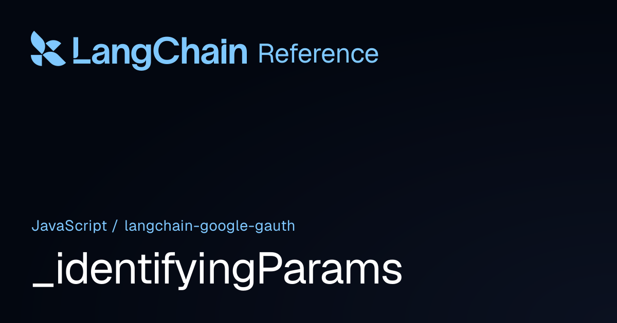 _identifyingParams | @langchain/google-gauth | LangChain Reference