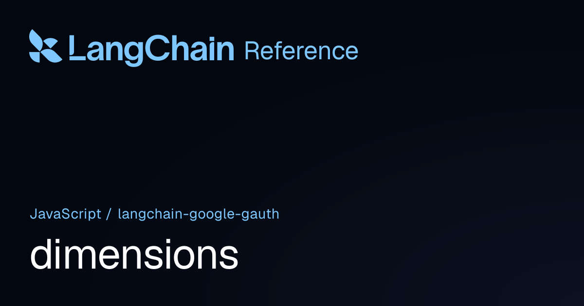 dimensions | @langchain/google-gauth | LangChain Reference