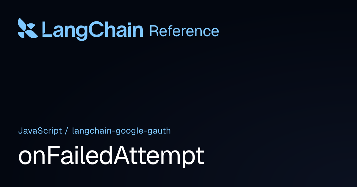 onFailedAttempt | @langchain/google-gauth | LangChain Reference