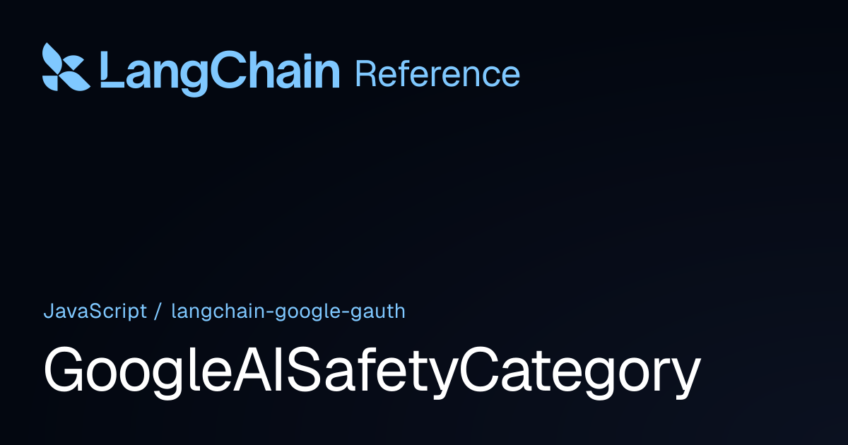 GoogleAISafetyCategory | @langchain/google-gauth | LangChain Reference