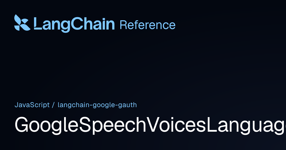 GoogleSpeechVoicesLanguage | @langchain/google-gauth | LangChain Reference