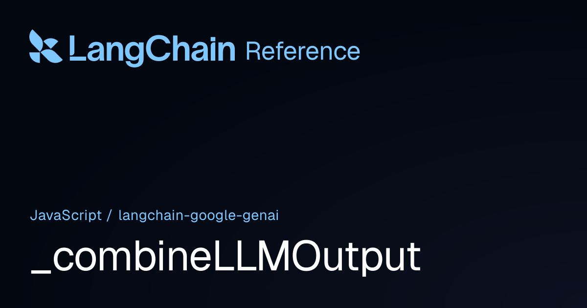 _combineLLMOutput | @langchain/google-genai | LangChain Reference