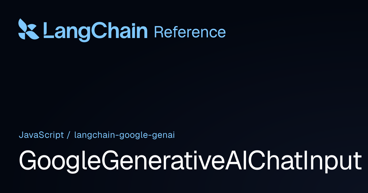 GoogleGenerativeAIChatInput | @langchain/google-genai | LangChain Reference