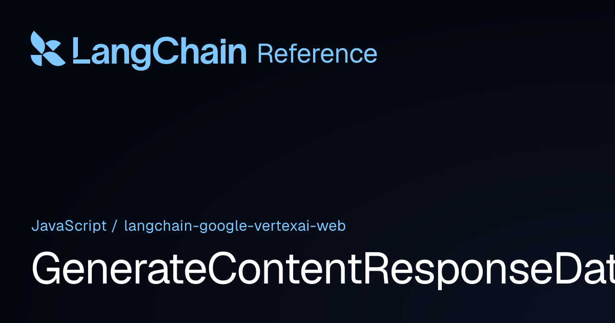 GenerateContentResponseData | @langchain/google-vertexai-web ...