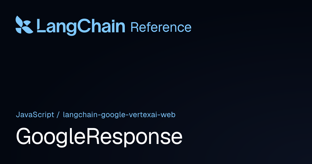 GoogleResponse | @langchain/google-vertexai-web | LangChain Reference