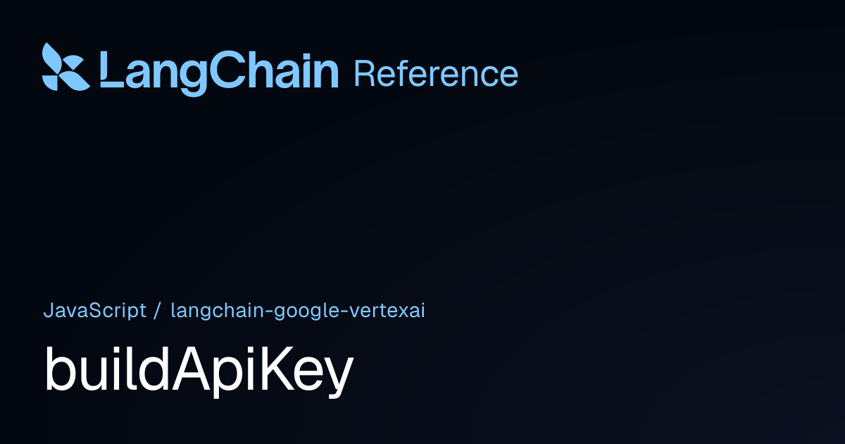buildApiKey | @langchain/google-vertexai | LangChain Reference