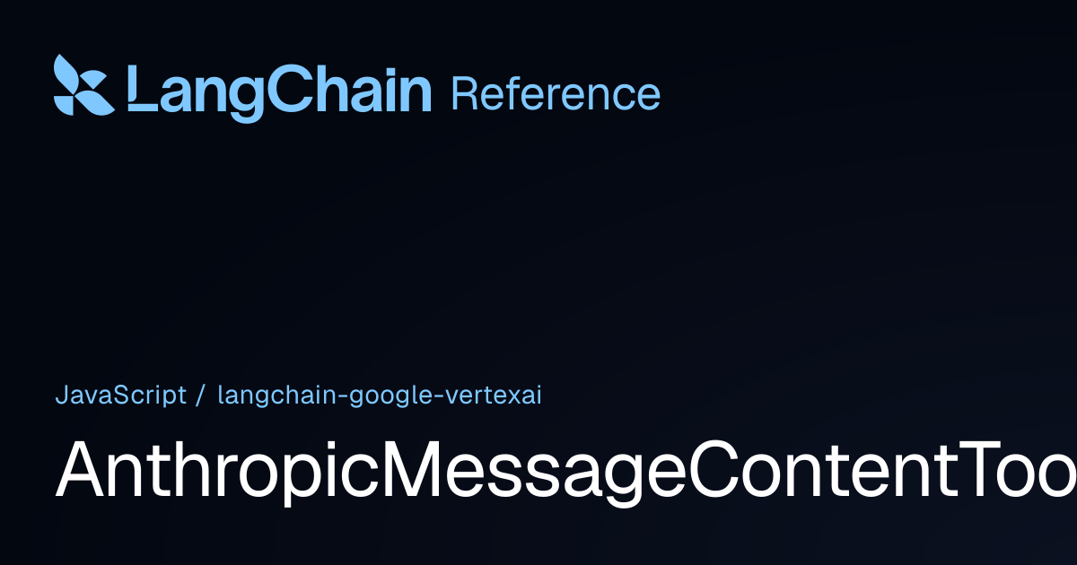AnthropicMessageContentToolResult | @langchain/google-vertexai ...