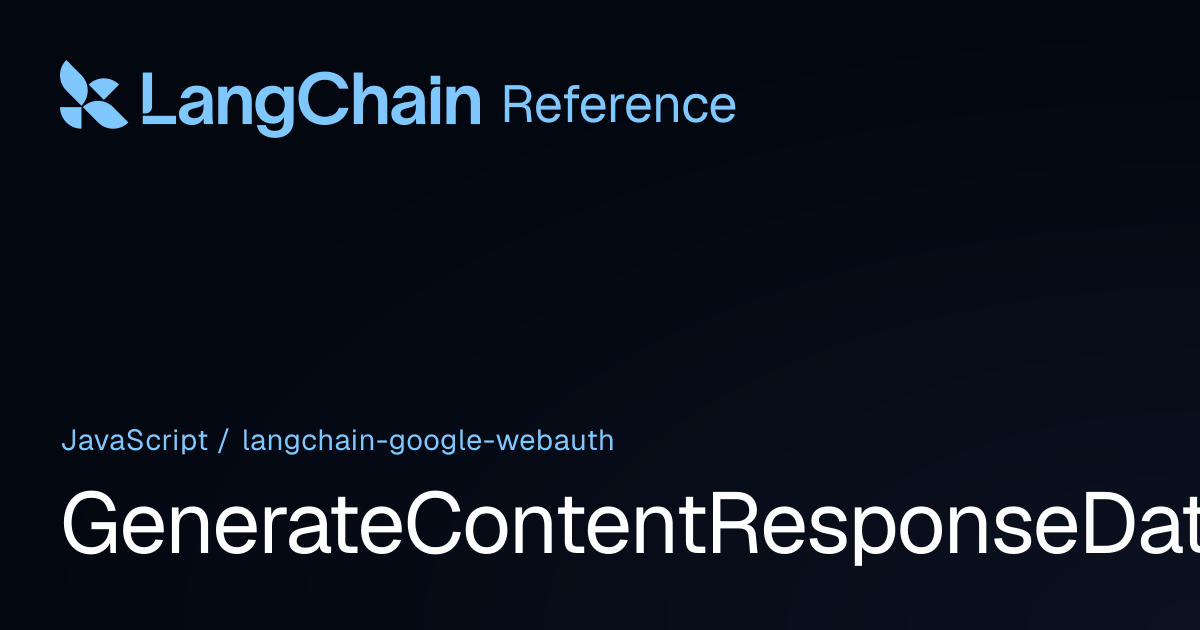 GenerateContentResponseData | @langchain/google-webauth | LangChain ...