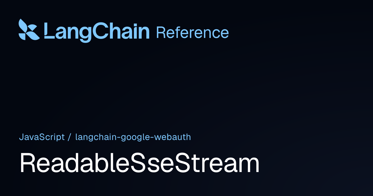 ReadableSseStream | @langchain/google-webauth | LangChain Reference