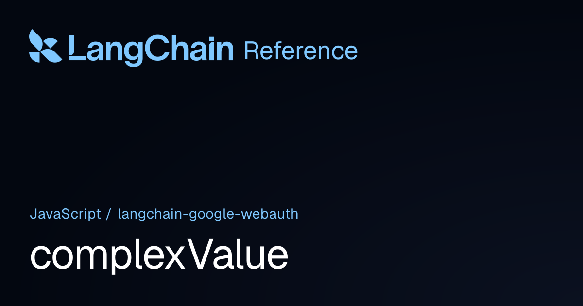complexValue | @langchain/google-webauth | LangChain Reference