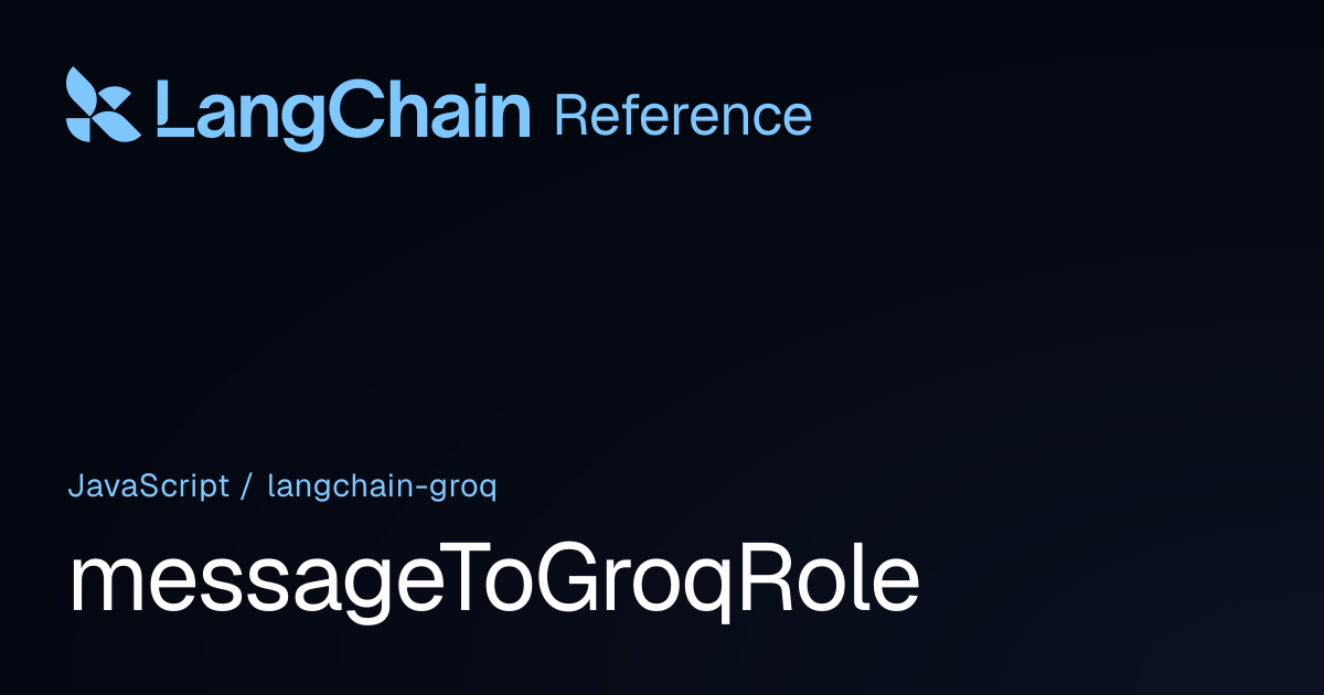 messageToGroqRole | @langchain/groq | LangChain Reference
