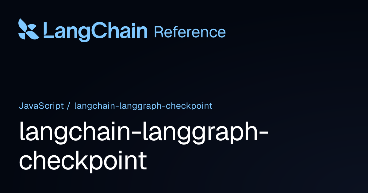 @langchain/langgraph-checkpoint | LangChain Reference