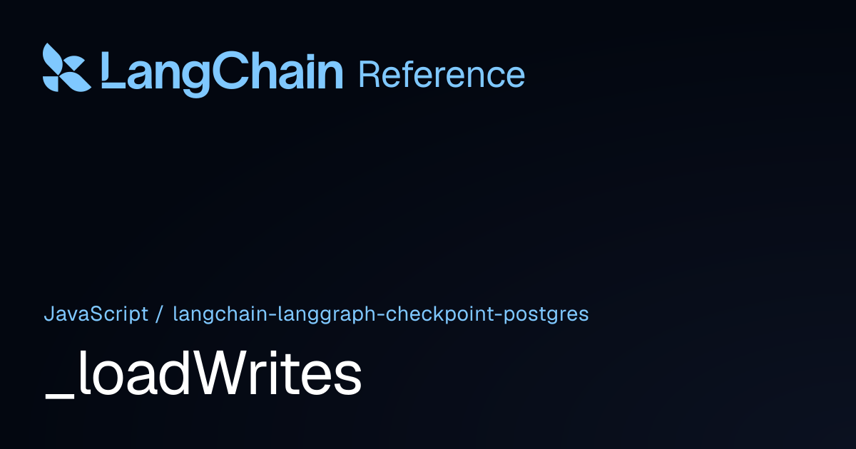 _loadWrites | @langchain/langgraph-checkpoint-postgres | LangChain ...
