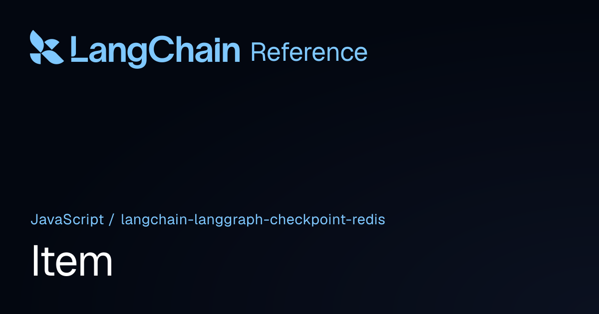 Item | @langchain/langgraph-checkpoint-redis | LangChain Reference