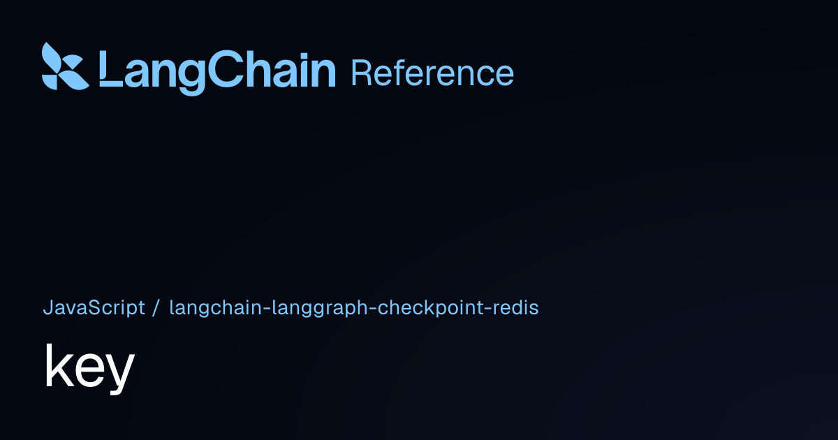 key | @langchain/langgraph-checkpoint-redis | LangChain Reference