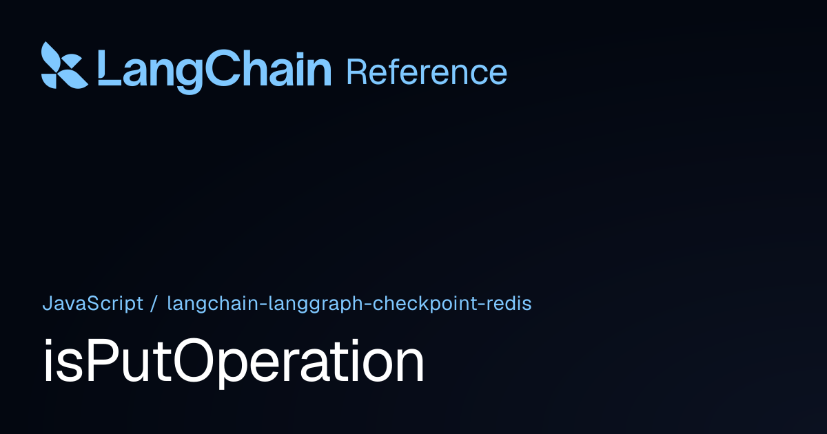 isPutOperation | @langchain/langgraph-checkpoint-redis | LangChain ...
