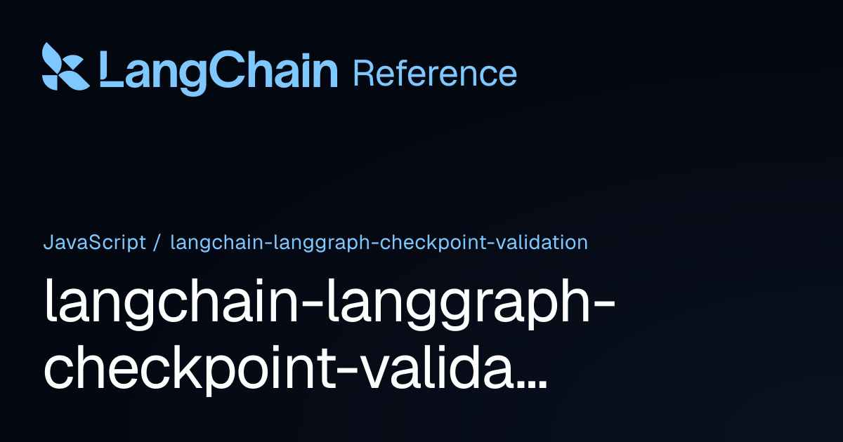 @langchain/langgraph-checkpoint-validation | LangChain Reference