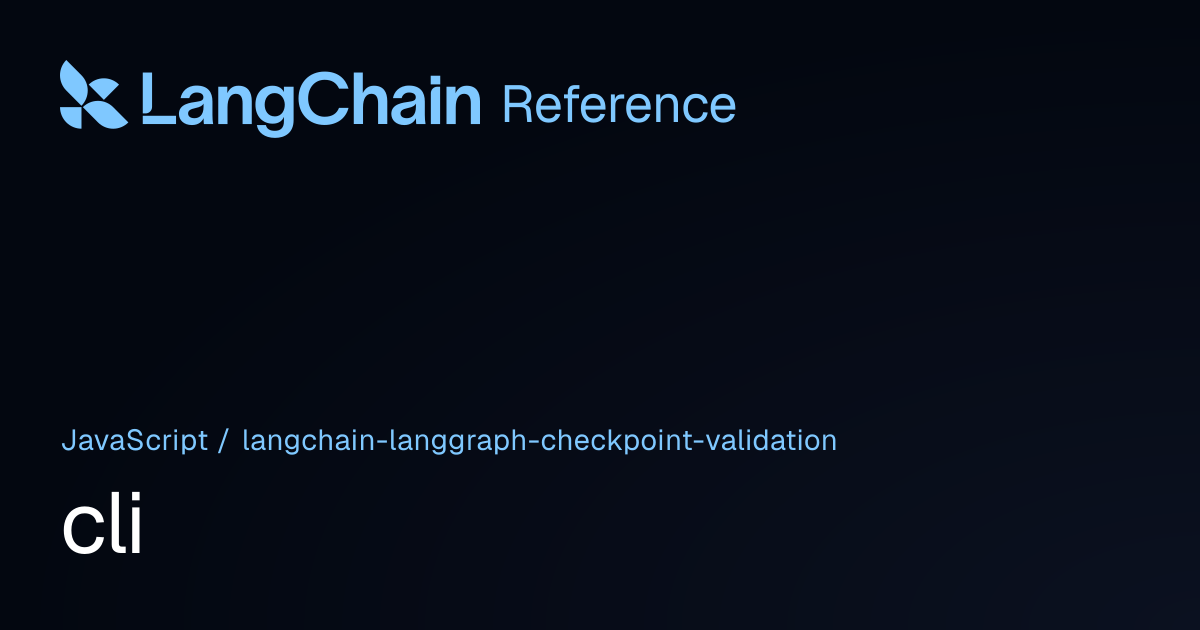 cli | @langchain/langgraph-checkpoint-validation | LangChain Reference