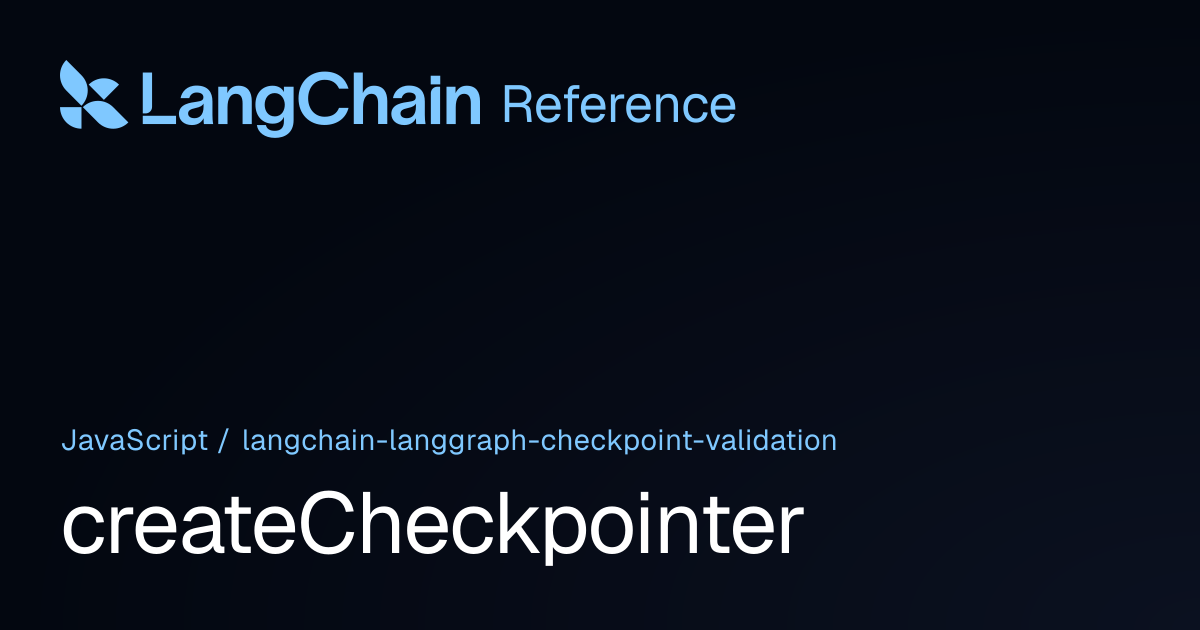 createCheckpointer | @langchain/langgraph-checkpoint-validation ...