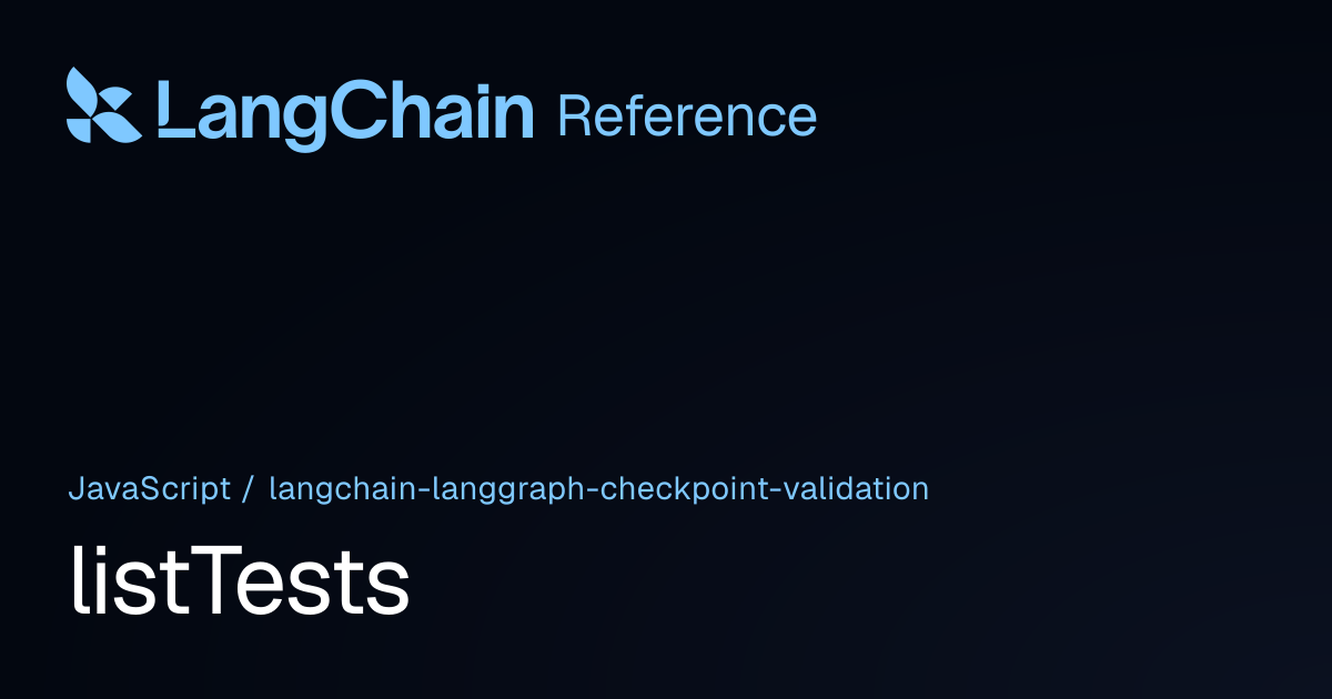 listTests | @langchain/langgraph-checkpoint-validation | LangChain ...