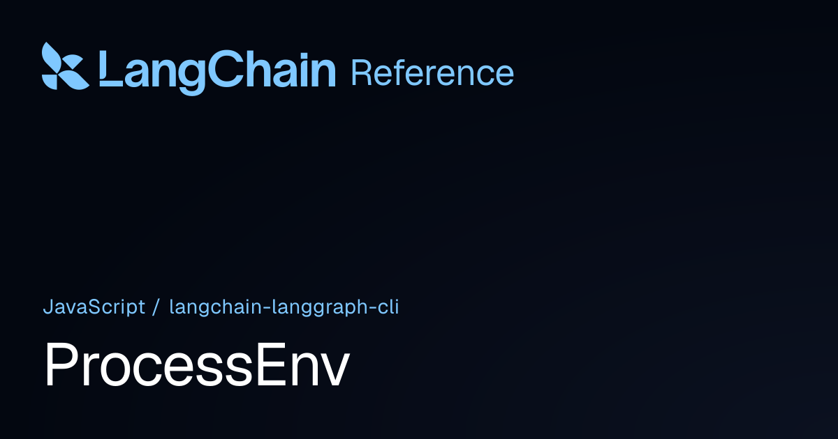 ProcessEnv | @langchain/langgraph-cli | LangChain Reference