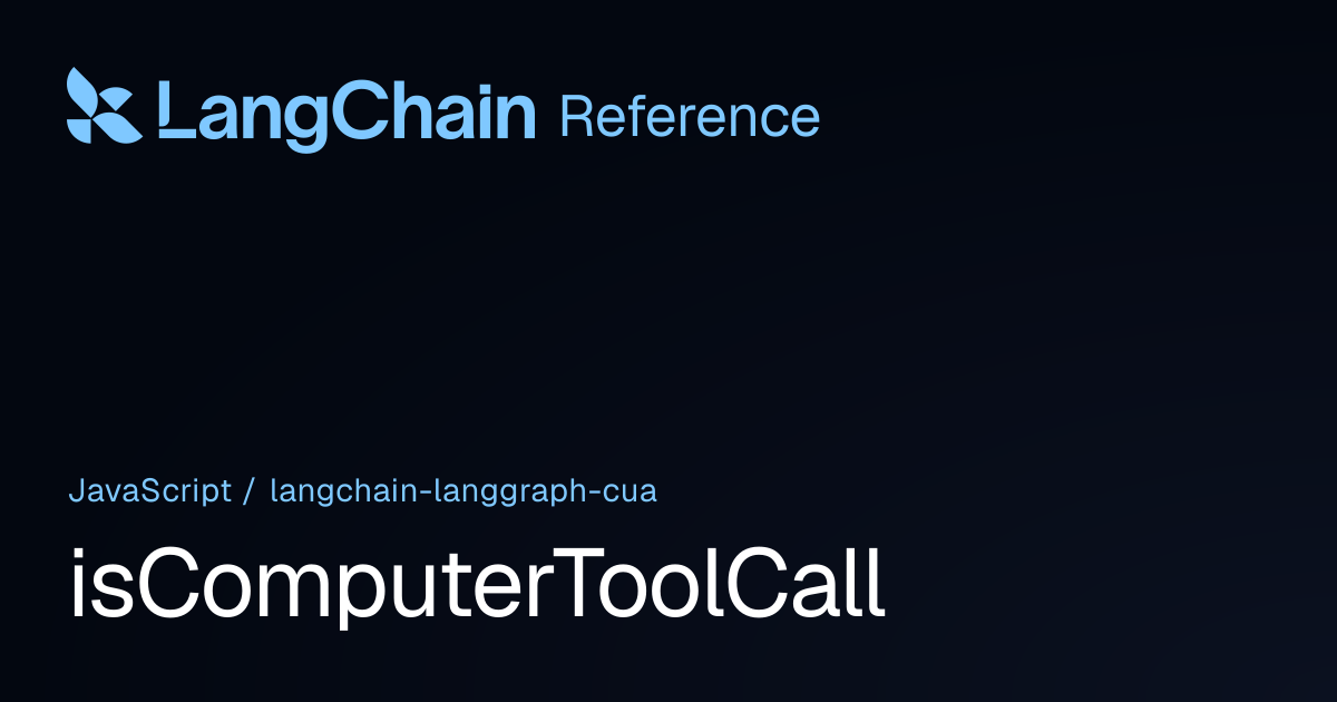 isComputerToolCall | @langchain/langgraph-cua | LangChain Reference