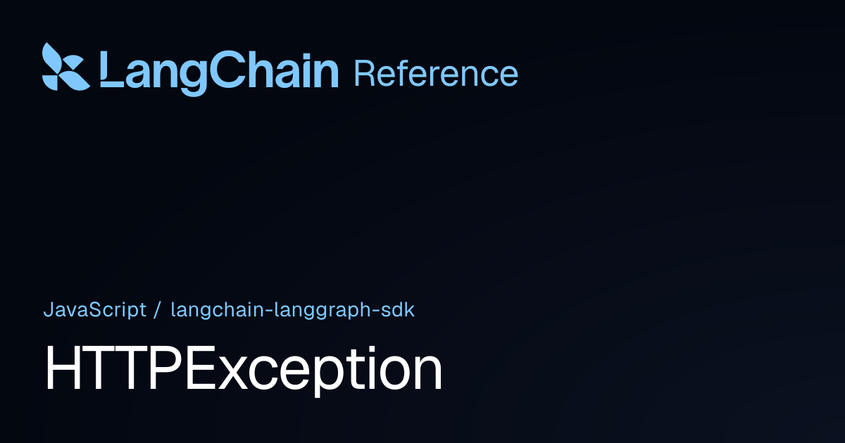 HTTPException | @langchain/langgraph-sdk | LangChain Reference